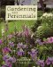 Gardening With Perennials : Creating Beautiful Flower Gardens for Every Part of Your Yard cover