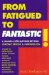 From Fatigued to Fantastic! : A Clinically Proven Program to Regain Vibrant Health and Overcome Chronic Fatigue and Fibromyalgia cover