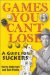 Games You Can't Lose : A Guide for Suckers cover