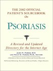 The 2002 Official Patient's Sourcebook on Psoriasis : A Revised and Updated Directory for the Internet Age [Click for larger image]