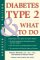 Diabetes Type 2 and What to Do cover
