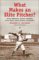  What Makes an Elite Pitcher?: Young, Mathewson, Johnson, Alexander, Grove, Spahn, Seaver, Clemens, and Maddux