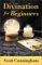 Divination for Beginners : Reading the Past, Present & Future cover