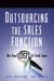 Outsourcing The Sales Function : The Real Costs Of Field Sales cover