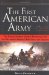 The First American Army : The Untold Story Of George Washington and The Men Beind America's First Fight For Freedom cover