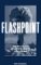 Flashpoint : How the U.S., India and Pakistan Brought Us to the Brink of Nuclear War cover