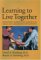 Learning to Live Together : Overcoming Hatred and Violence in Children and Youth cover