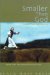 Smaller Than God : Words of Spiritual Longing cover