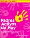 Padres Activos De Hoy / Active Parenting Now : UN Programa De 3 Partes Para Criar a Ninos De 2 A 12 Anos De Edad / In 3 Parent's Guide cover