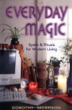Everyday Magic : Spells & Rituals for Modern Living [Click for larger image]