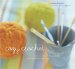 Cozy Crochet : 26 Fun Projects From Fashion To Home Decor cover