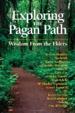 Exploring The Pagan Path : Wisdom From The Elders [Click for larger image]