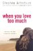 When You Love too Much cover