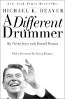A Different Drummer : My Thirty Years With Ronald Reagan [Click for larger image]