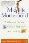 Midlife Motherhood : A Woman-To-Woman Guide to Pregnancy and Parenting [Click for larger image]