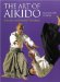 The Art Of Aikido : Principles And Essential Techniques cover