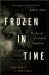Frozen In Time : The Fate Of The Franklin Expedition cover