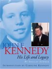 John F. Kennedy : His Life and Legacy [Click for larger image]