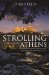 Strolling Through Athens : Fourteen Unforgettable Walks Through Europe's Oldest City cover