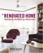 The Renovated Home : Redesigning, Reorganizing, Redecoration cover