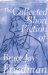The Collected Short Fiction of Bruce Jay Friedman cover