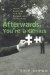 Afterwards, You're a Genius : Faith, Medicine, and the Metaphysics of Healing cover