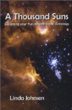 A Thousand Suns : Designing Your Future With Vedic Astrology [Click for larger image]