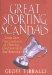 Great Sporting Scandals: : Form over 200 Years of Sporting Endeavours cover