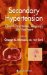 Secondary Hypertension : Clinical Presentation Diagnosis, and Treatment cover