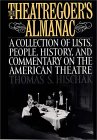 The Theatregoer's Almanac : A Collection of Lists, People, History, and Commentary on the American Theatre [Click for larger image]
