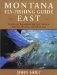 Montana Fly Fishing Guides : East of the Continental Divide cover