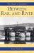Between Rail and River cover
