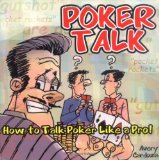 Poker Talk : Learn to Talk Poker Like a Pro [Click for larger image]