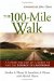 The 100-mile Walk : A Father And Son on a Quest to Find the Essence of Leadership cover