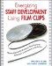 Energizing Staff Development Using Film Clips : Memorable Movie Moments That Promote Reflection, Conversation, And Action cover