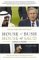 House of Bush, House of Saud : Secret Relationship Between the World's Two Most Powerful Dynasties cover