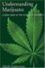 Understanding Marijuana : A New Look at the Scientific Evidence cover