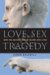 Love, Sex & Tragedy : How the Ancient World Shapes Our Lives cover