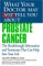  What Your Doctor May Not Tell You About Prostate Cancer: The Breakthrough Information And Treatments That Can Help Save Your Life