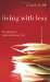 Living With Less : The Upside of Downsizing Your Life cover
