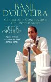 Basil D'oliveira : Cricket and Conspiracy the Untold Story [Click for larger image]