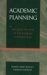 Academic Planning : The Heart And Soul Of The Academic Strategic Plan cover