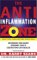 The Anti-Inflammation Zone : Reversing The Silent Epidemic That's Destroying Our Health cover