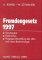 Fremdengesetz 1997 : Asylgesetz 1997 ; Bosniergesetz  Samt Gesetzesmaterialien Und Durchfuhrungsverordnungen cover