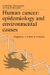 Human Cancer : Epidemiology And Environmental Causes cover