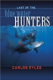 Last of the Blue Water Hunters [Click for larger image]