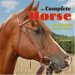 The Complete Horse : An Entertaining History of Horses cover