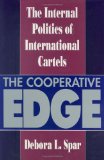 The Cooperative Edge : The Internal Politics of International Cartels [Click for larger image]
