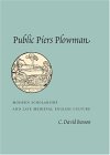 Public Piers Plowman : Modern Scholarship and Late Medieval English Culture [Click for larger image]