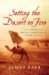Setting the Desert on Fire : T. E. Lawrence and Britain's Secret War in Arabia, 1916-1918 cover